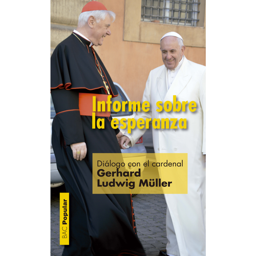 INFORME SOBRE LA ESPERANZA. Diálogo con el cardenal Gerhard Ludwig Müller
