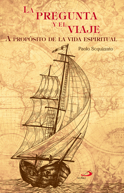 LA PREGUNTA Y EL VIAJE. A propósito de la vida espiritual
