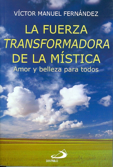 LA FUERZA TRANSFORMADORA DE LA MÍSTICA. Amor y belleza para todos