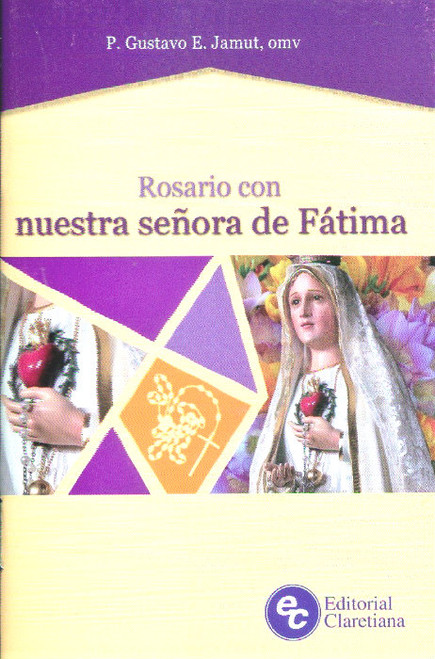 ROSARIO CON NUESTRA SEÑORA DE FÁTIMA (P. Gustavo E. Jamut)