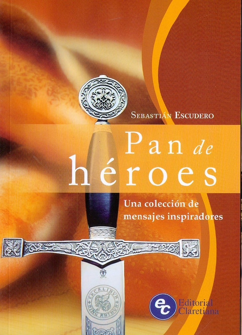 PAN DE HÉROES. Una colección de mensajes inspiradores