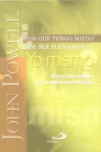 POR QUE TENGO MIEDO DE SER PLENAMENTE YO MISMO