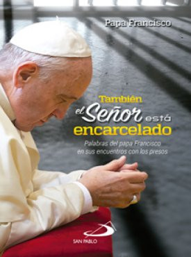 Tambien el Señor está encarcelado