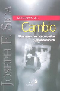 ABIERTOS AL CAMBIO 10 Maneras de Crecer Espiritual y Emocionalmente