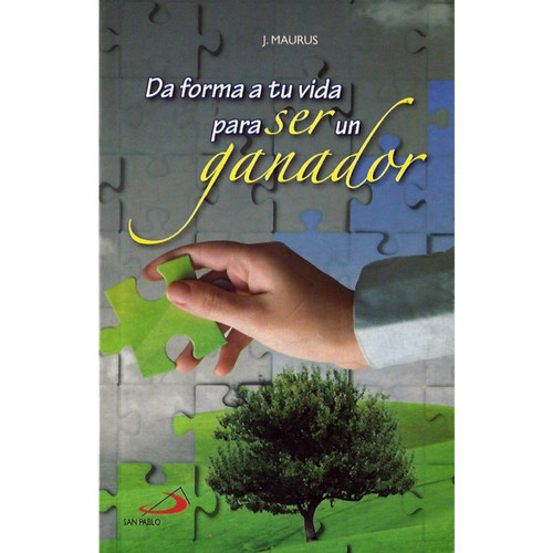 DA FORMA A TU VIDA PARA SER UN GANADOR
