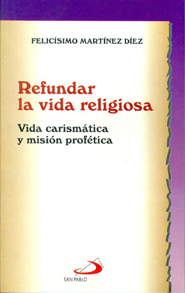 REFUNDAR LA VIDA RELIGIOSA
