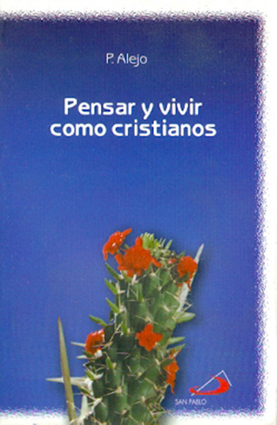 PENSAR Y VIVIR COMO CRISTIANOS