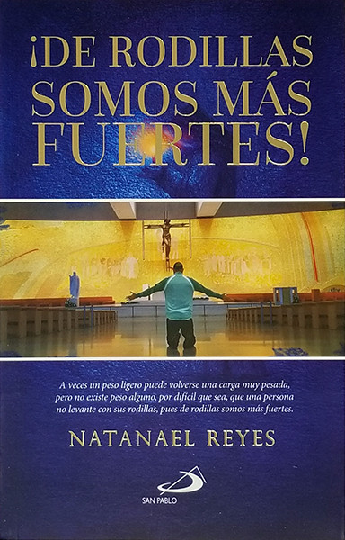 DE RODILLAS SOMOS MÁS FUERTES