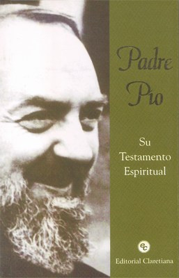 PADRE PIO. SU TESTAMENTO ESPIRITUAL