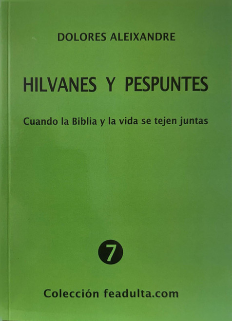 HILVANES Y PESPUNTES. Cuando la Biblia y la vida se tejen juntas.