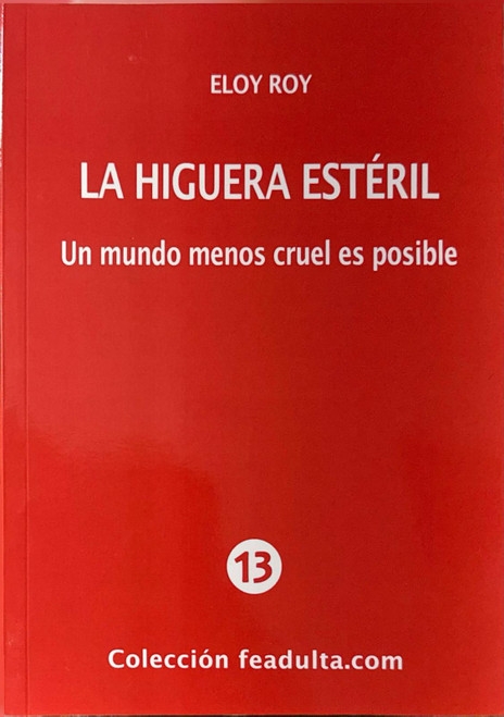 LA HIGUERA ESTERIL. UN MUNDO MENOS CRUEL ES POSIBLE
