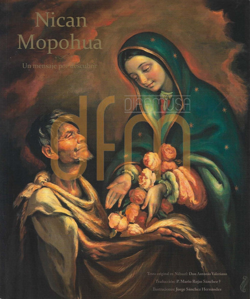Título	NICAN MOPOHUA - Un Mensaje Por Descubrir
Idioma	Náhuatl - Español
Páginas	112
País	México
Encuadernación	HARD COVER