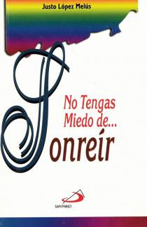 NO TENGAS MIEDO DE SONREIR