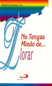 NO TENGAS MIEDO DE LLORAR