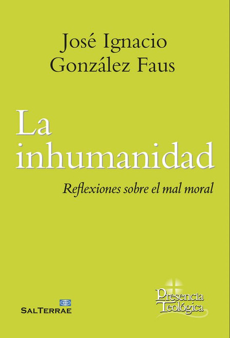 LA INHUMANIDAD. Reflexiones sobre el mal moral
