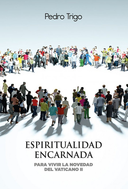 ESPIRITUALIDAD ENCARNADA PARA VIVIR LA NOVEDAD DEL VATICANO II