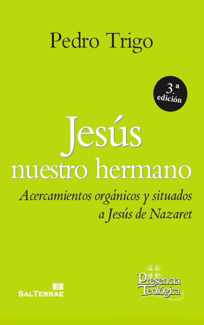 JESUS NUESTRO HERMANO. Acercamientos organicos y situados a Jesus de Nazaret