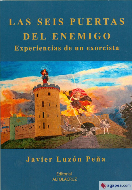 LAS SEIS PUERTAS DEL ENEMIGO. Experiencias de un exorcista
