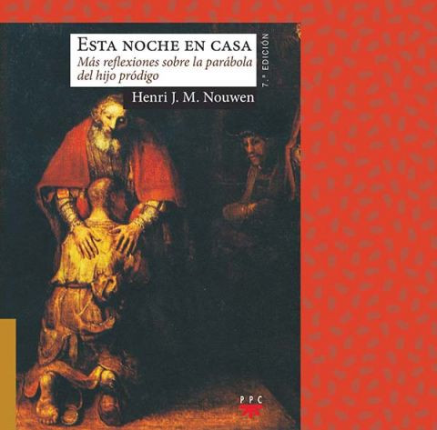 ESTA NOCHE EN CASA. Mas reflexiones sobre la parabola del hijo prodigo