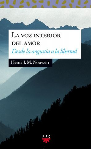 LA VOZ INTERIOR DEL AMOR. DESDE LA ANGUSTIA A LA LIBERTAD