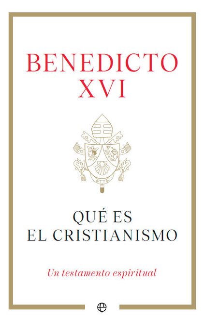 QUE ES EL CRISTIANISMO. UN TESTAMENTO ESPIRITUAL