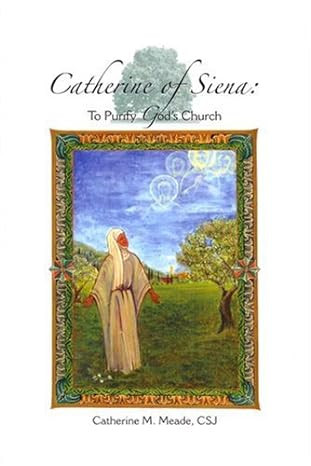 CATHERINE OF SIENA: TO PURIFY GOD'S CHURCH