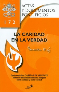 LA CARIDAD EN LA VERDAD  - CARITAS IN VERITATE No. 172