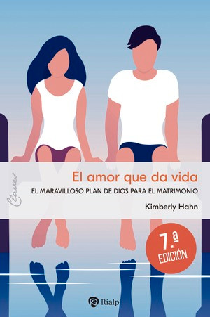 EL AMOR QUE DA VIDA. El maravilloso plan de Dios para el Matrimonio
