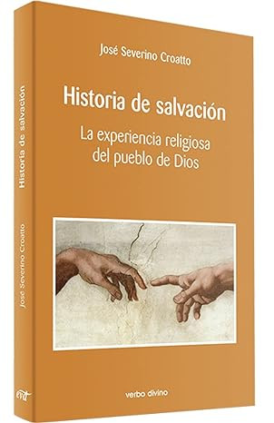 HISTORIA DE SALVACION. La experiencia religiosa del pueblo de Dios.