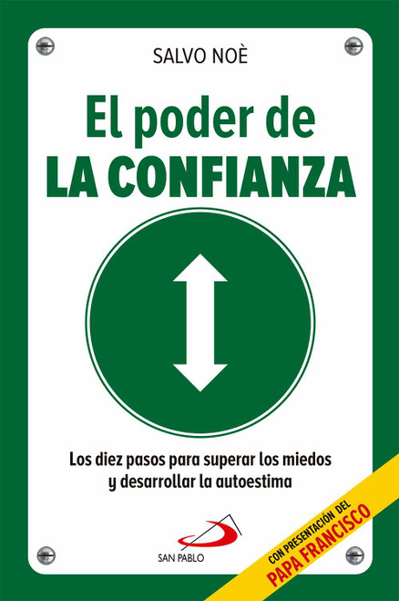 EL PODER DE LA CONFIANZA.  Diez pasos para superar los miedos y desarrollar la autoestima