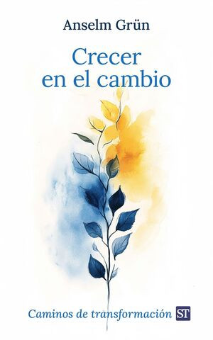 CRECER EN EL CAMBIO. Caminos de transformacion.