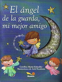 EL ANGEL DE LA GUARDA MI MEJOR AMIGO