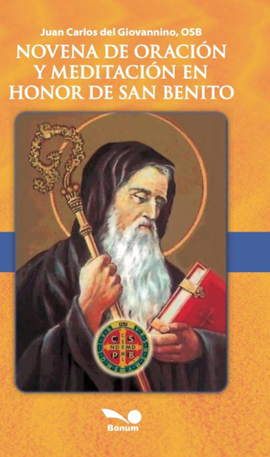 NOVENA DE ORACION Y MEDITACION EN HONOR DE SAN BENITO