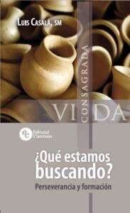 QUE ESTAMOS BUSCANDO? Perseverancia y formacion. (Vida Consagrada)