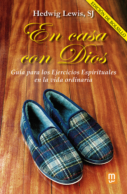 EN CASA CON DIOS. Guia para los ejercicios espirituales en la vida ordinaria.