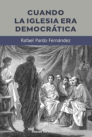 CUANDO LA IGLESIA ERA DEMOCRATICA