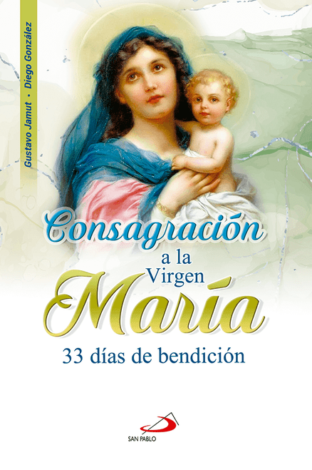 CONSAGRACION A LA VIRGEN MARIA. 33 dias de bendicion