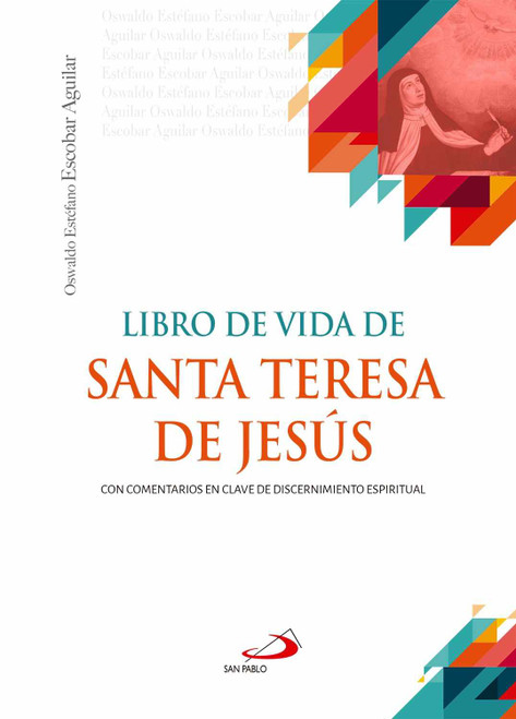 LIBRO DE VIDA DE SANTA TERESA DE JESUS (Con comentarios en clave de discernimiento espiritual)
