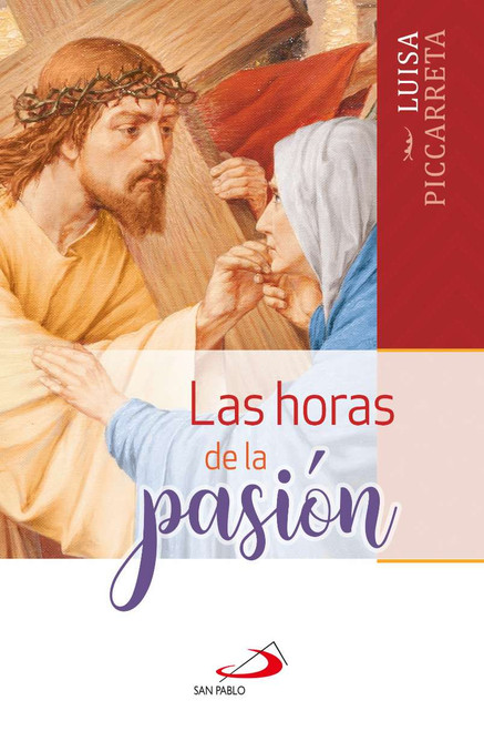LAS HORAS DE LA PASION. Luisa Piccarreta