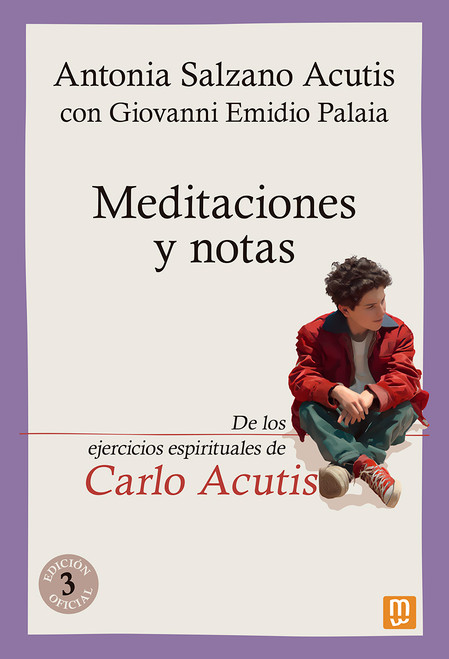 MEDITACIONES Y NOTAS. DE LOS EJERCICIOS ESPIRITUALES DE CARLO ACUTIS