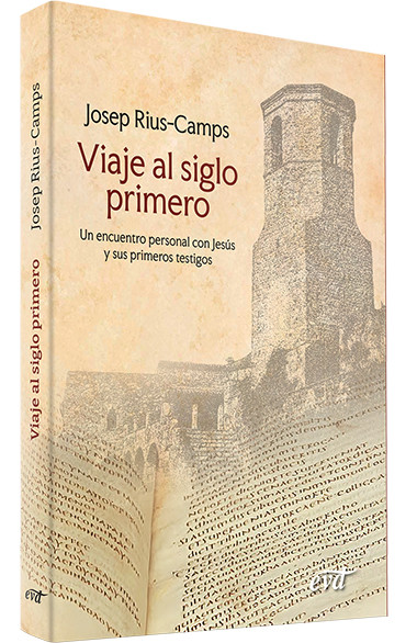 VIAJE AL SIGLO PRIMERO. Un encuentro personal con Jesus y sus primeros testigos.