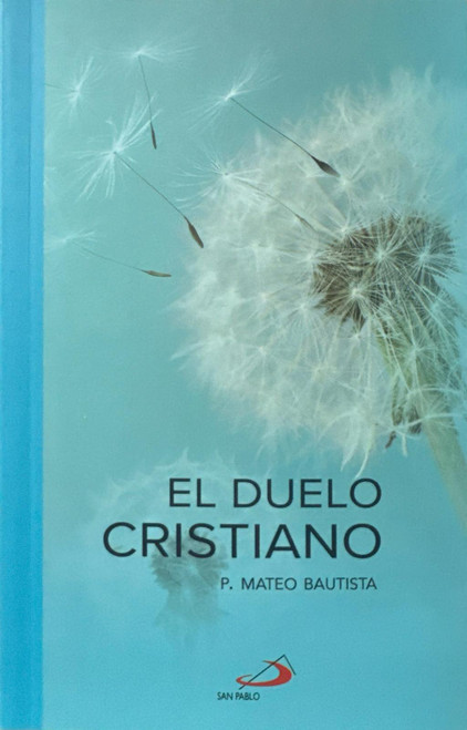 EL DUELO CRISTIANO. P. Mateo Bautista