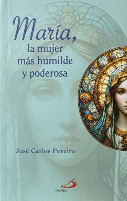 MARIA, LA MUJER MAS HUMILDE Y PODEROSA