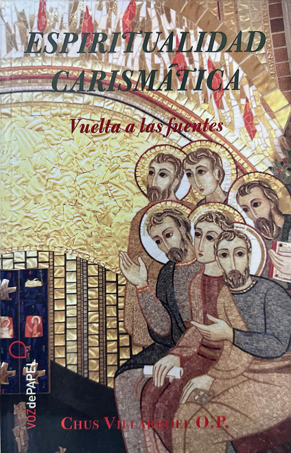ESPIRITUALIDAD CARISMATICA. Vuelta a las fuentes.