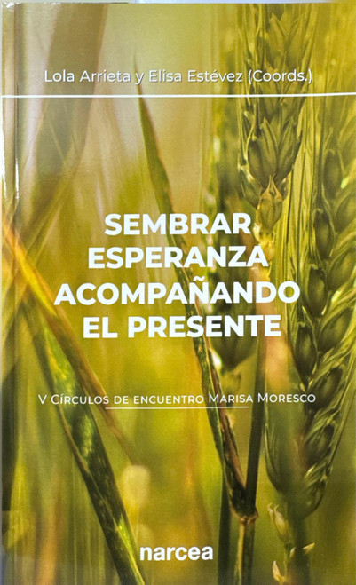SEMBRAR ESPERANZA ACOMPAÑANDO EL PRESENTE