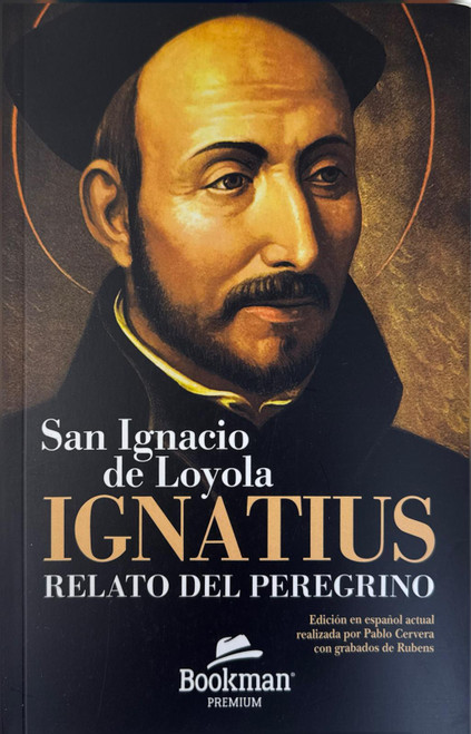 San Ignacio de Loyola IGNATIUS. RELATO DE UN PEREGRINO