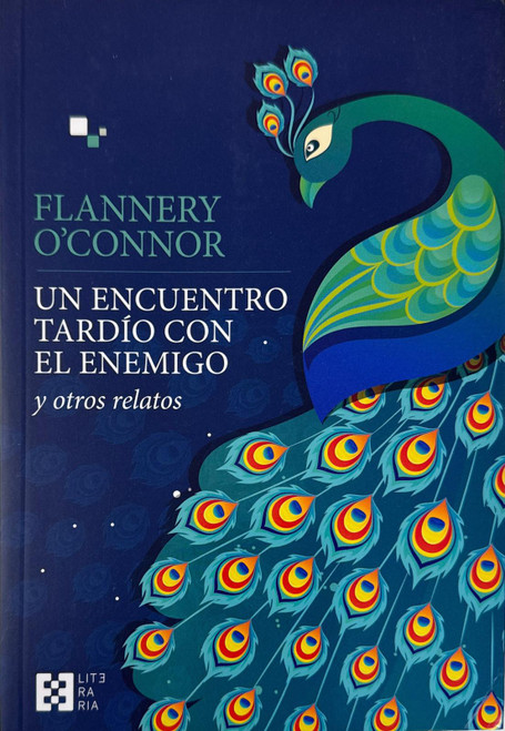 UN ENCUENTRO TARDIO CON EL ENEMIGO Y OTROS RELATOS.