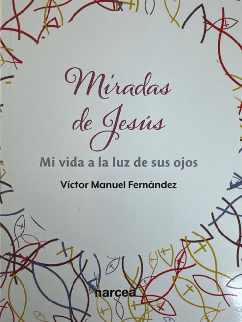 MIRADAS DE JESUS. Mi vida a la luz de sus ojos. 