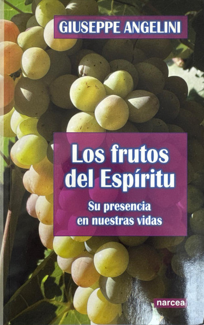 LOS FRUTOS DEL ESPIRITUA SANTO. Su presencia en nuestras vidas.