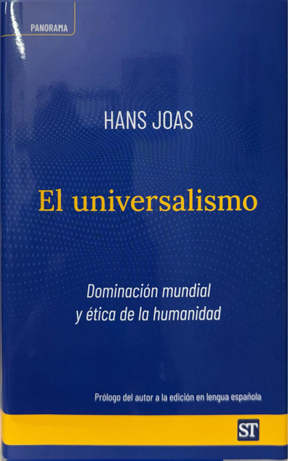 EL UNIVERSALISMO. Dominacion mundial y etica de la humanidad.